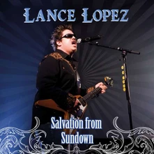 Lance Lopez, CD SALVATION FROM SUNDOWN