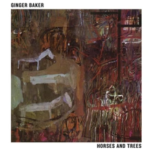 Ginger Baker, CD HORSES AND TREES