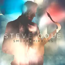 Steve Cole, CD SMOKE AND MIRRORS