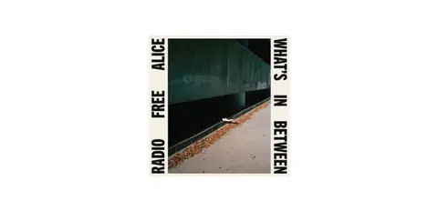 Radio Free Alice – Vinyl WHAT'S IN BETWEEN