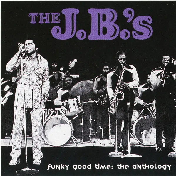 The J.B.'s - Funky Good Time: The Anthology