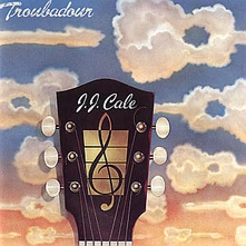 J.J. Cale, CD TROUBADOUR