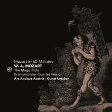 Ars Antiqua Austria – MOZART IN 60 MINUTES - THE MAGIC FLUTE - KREMSMUNSTER QUARTET VERSION (CD)