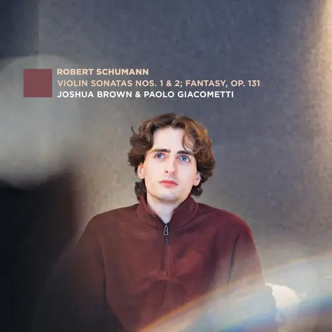ROBERT SCHUMANN: VIOLIN SONATAS NO. 1 & 2; FANTASY, OP. 131