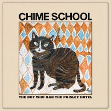 Chime School, CD THE BOY WHO RAN THE PAISLEY HOTEL