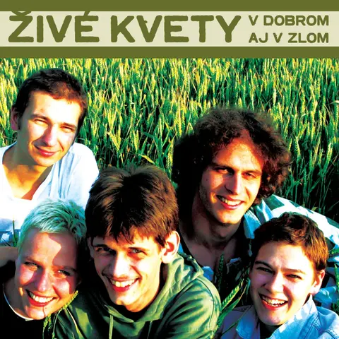 Živé Kvety – CD ZIVE KVETY  V DOBROM AJ V ZLOM