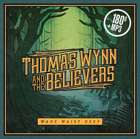 Thomas Wynn and The Believers – Vinyl WYNN, THOMAS AND THE BELI - WADE WAIST DEEP