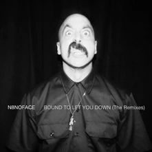 N8NOFACE, Vinyl BOUND TO LET YOU DOWN