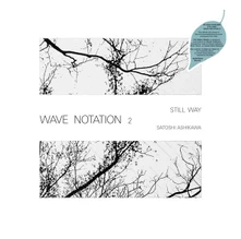 Satoshi Ashikawa, Vinyl STILL WAY (WAVE NOTATION 2)