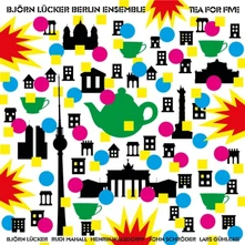 Björn Lücker Berlin Ensemble, CD TEA FOR FIVE