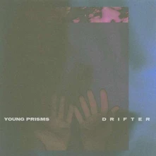 Young Prisms, CD DRIFTER