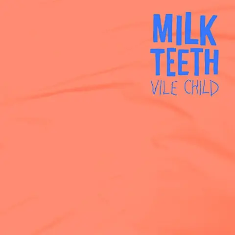Milk Teeth – Vinyl VILE CHILD