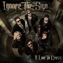 IGNORE THE SIGN - A LINE TO CROSS (CD)