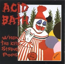 Acid Bath, Vinyl WHEN THE KITE STRING POPS