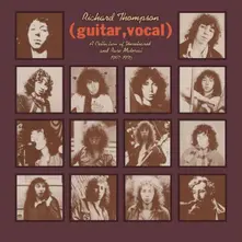 Richard Thompson – THOMPSON, RICHARD - GUITAR, VOCAL - A COLLECTION OF UNRELEASED AND RARE MATERIAL 1967-1976 (Vinyl)