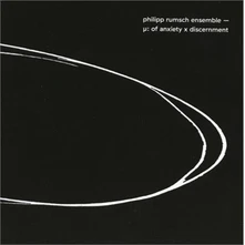 Philipp Rumsch Ensemble, CD ENSEMBLE - U: OF ANXIETY X DISCERNMENT