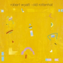 CD WYATT, ROBERT - OLD ROTTENHAT