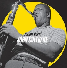 John Coltrane, Vinyl ANOTHER SIDE OF JOHN COLTRANE
