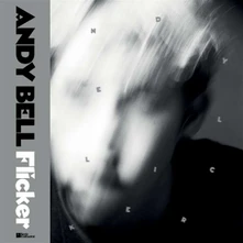 Andy Bell, Vinyl FLICKER