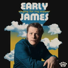 Early James, Vinyl SINGING FOR MY SUPPER