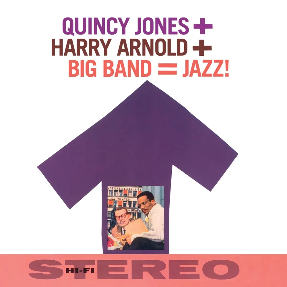 Harry Arnold And Quincy Jones - Quincy Jones + Harry Arnold + Big Band = Jazz!
