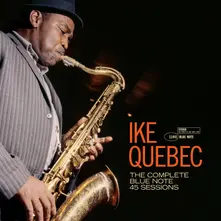 Ike Quebec – THE COMPLETE 45 SESSION/LT (Vinyl)