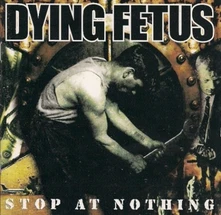 Vinyl DYING FETUS - STOP AT NOTHING