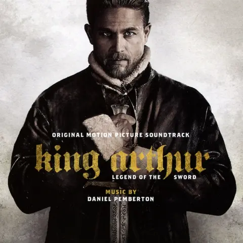 King Arthur: Legend Of The Sword (Original Motion Picture Soundtrack)