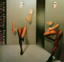 BODY ELECTRIC - WALKING THROUGH WALLS thumbnail