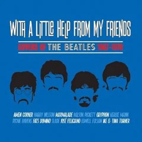 WITH A LITTLE HELP FROM MY FRIENDS - COVERS OF THE BEATLES 1967-197