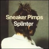 Sneaker Pimps, Vinyl SPLINTER