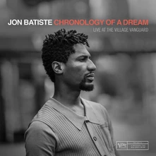 Jon Batiste, CD Chronology Of A Dream: Live at the village vanguard
