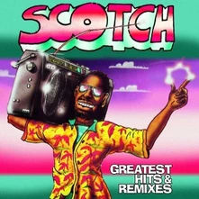 Scotch, Vinyl Scotch - Greatest Hits & Remixes