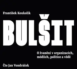 O žvanění v organizacích, médiích, politice a vědě