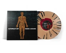Autopilot Off, Vinyl MAKE A SOUND