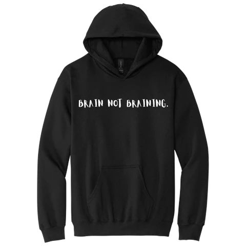 Brain not braining
