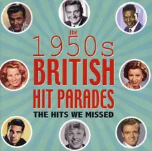 CD 1950S BRITISH HIT PARADES - THE HITS WE MISSED