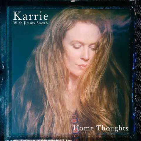 Karrie with Jimmy Smyth – CD HOME THOUGHTS