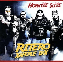 Horkýže Slíže, CD Ritero Xaperle Bax