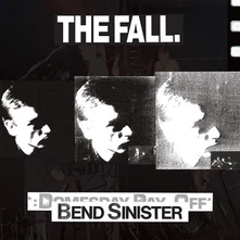 The Fall, CD BEND SINISTER - THE DOMESDAY PAY-OFF TRIAD - PLUS