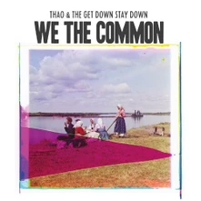 Thao & The Get Down Stay Down, CD FOR WE THE COMMON