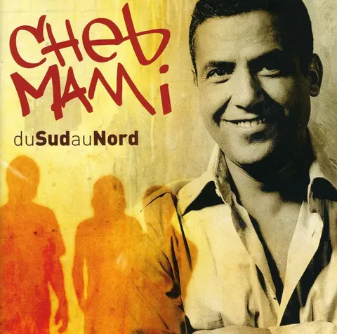 Cheb Mami – CD DU SUD AU NORD