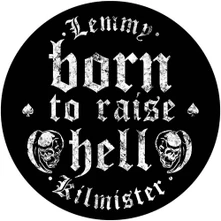 Lemmy, Nažehlovačka Born to Raise Hell