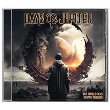 Days of Jupiter, CD THE WORLD WAS NEVER ENOUGH