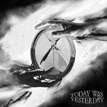 Today Was Yesterday, CD TODAY WAS YESTERDAY