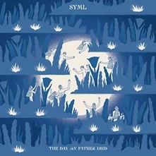SYML, Vinyl THE DAY MY FATHER DIED