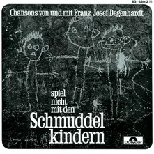 Franz Josef Degenhardt – SPIEL NICHT MIT DEN SCHMUDDELKINDERN (CD)