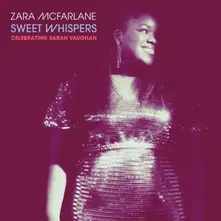 Zara McFarlane – SWEET WHISPERS: CELEBRATING SARAH VAUGHAN (Vinyl)