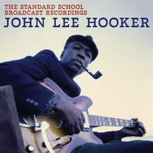 John Lee Hooker, Vinyl The Standard School Broadcast Recordings