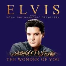 WONDER OF YOU: ELVIS PRESLEY WITH THE ROYAL PHILHARMONIC ORCHESTRA thumbnail